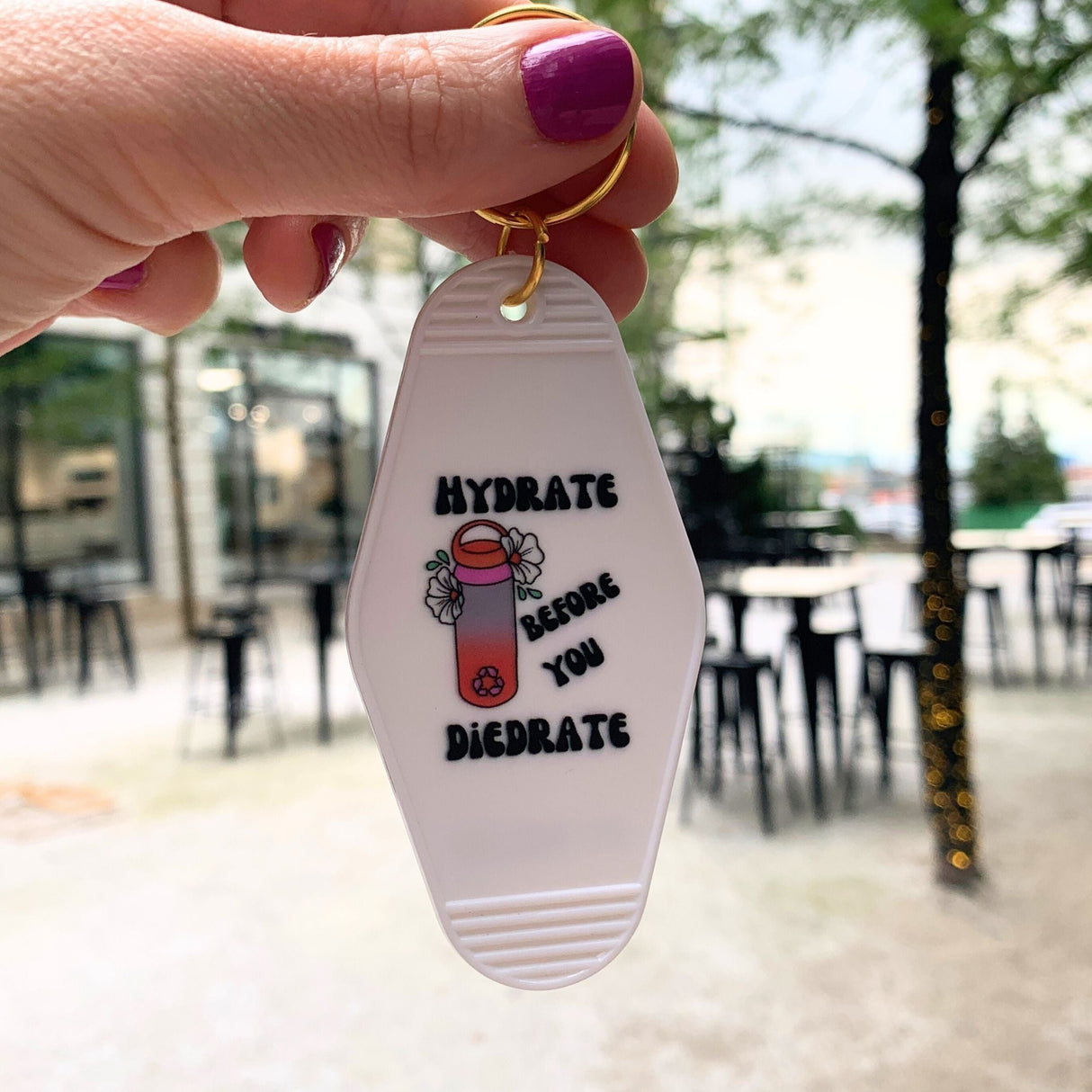 Hydrate Before You Diedrate π§ Motel Style Keychain