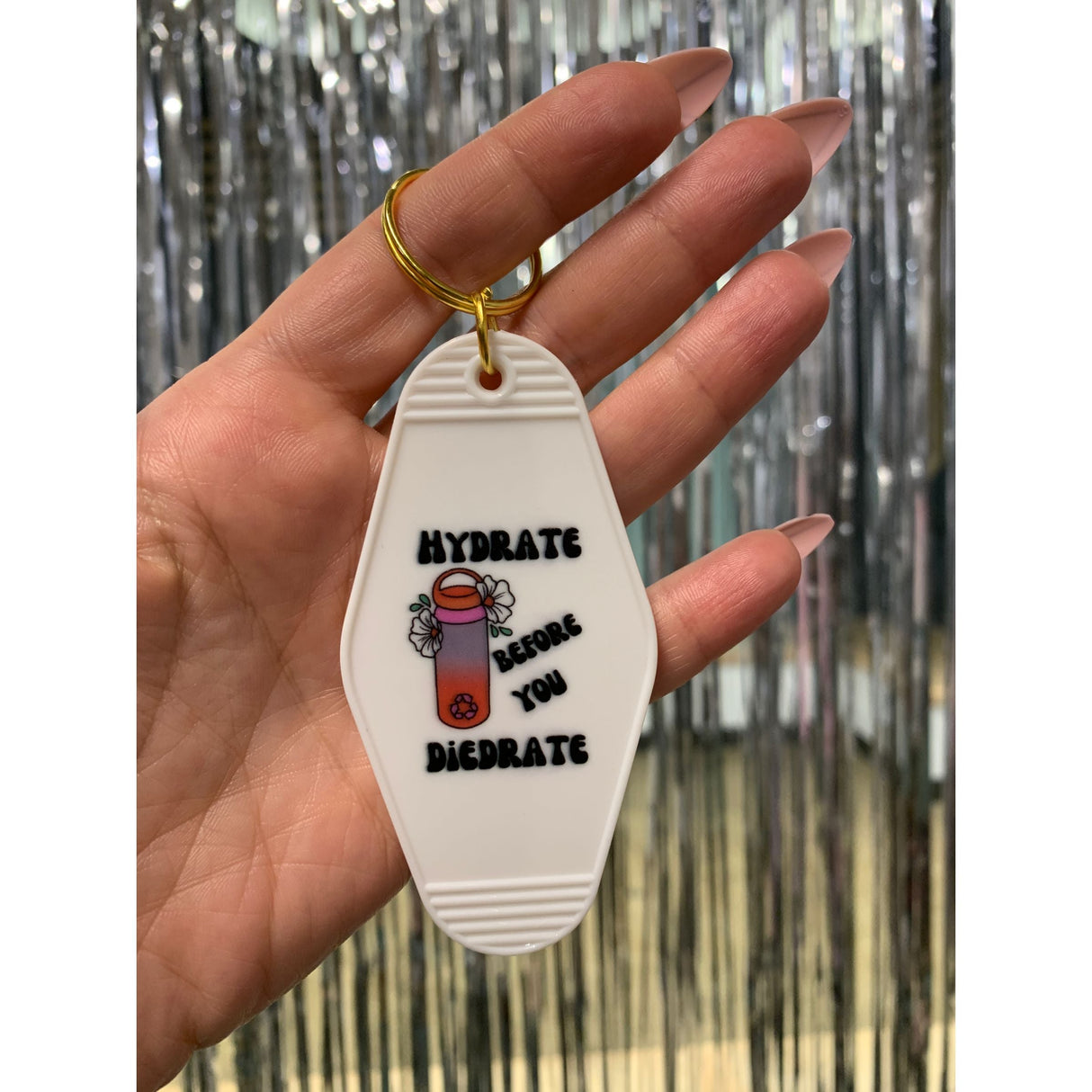 Hydrate Before You Diedrate π§ Motel Style Keychain