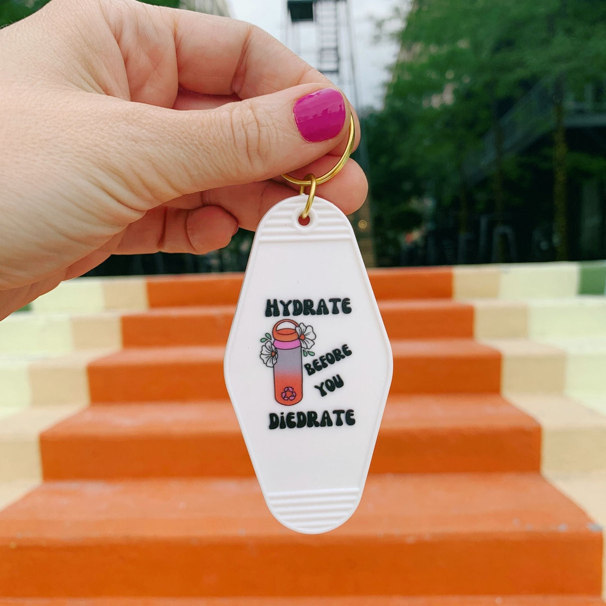 Hydrate Before You Diedrate π§ Motel Style Keychain