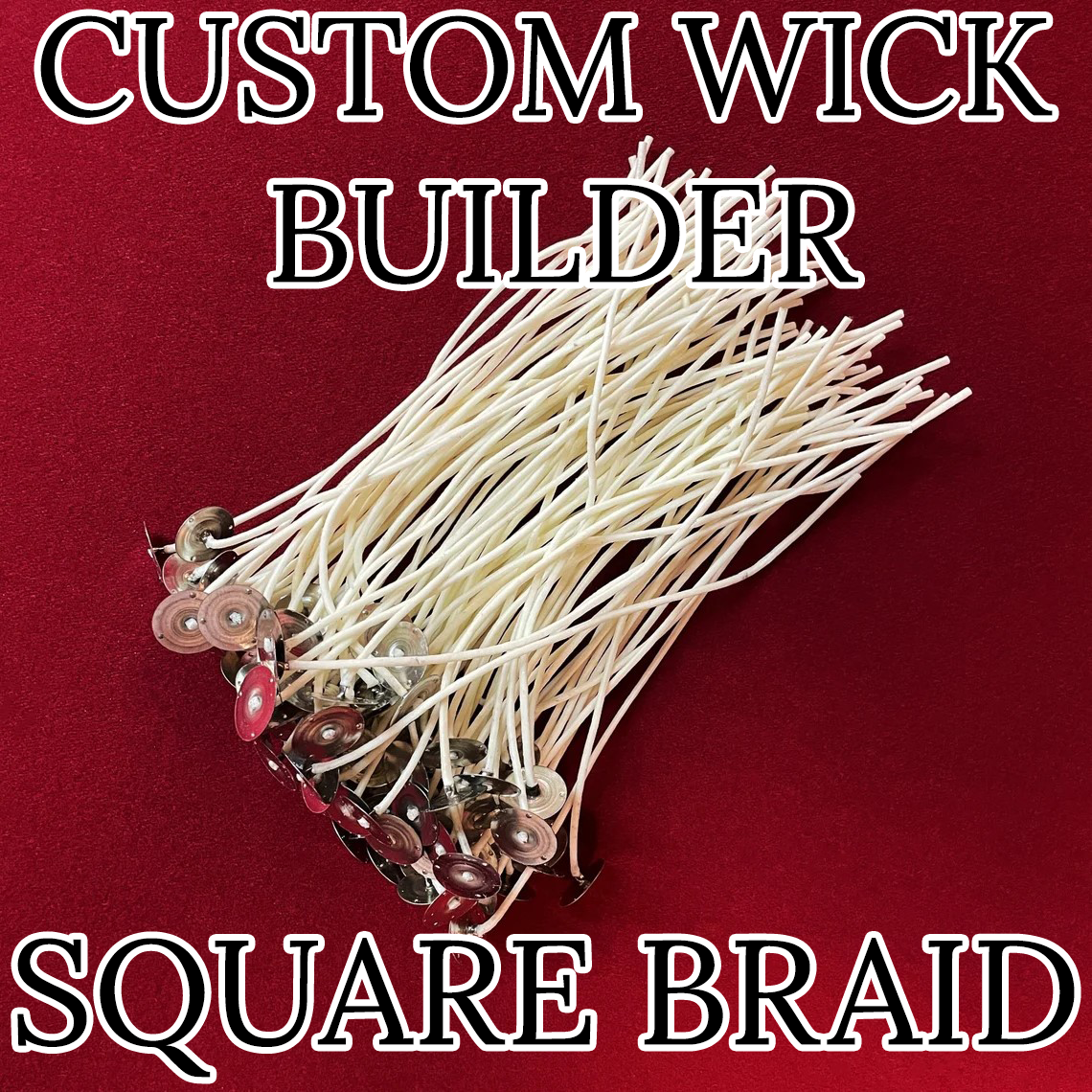 Custom Square Braid Wick Builder Custom Lengths with Beeswax Coating