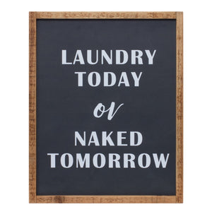 15" X 12" Black And White Laundry Today or Naked Tomorrow Wood Wall Decor