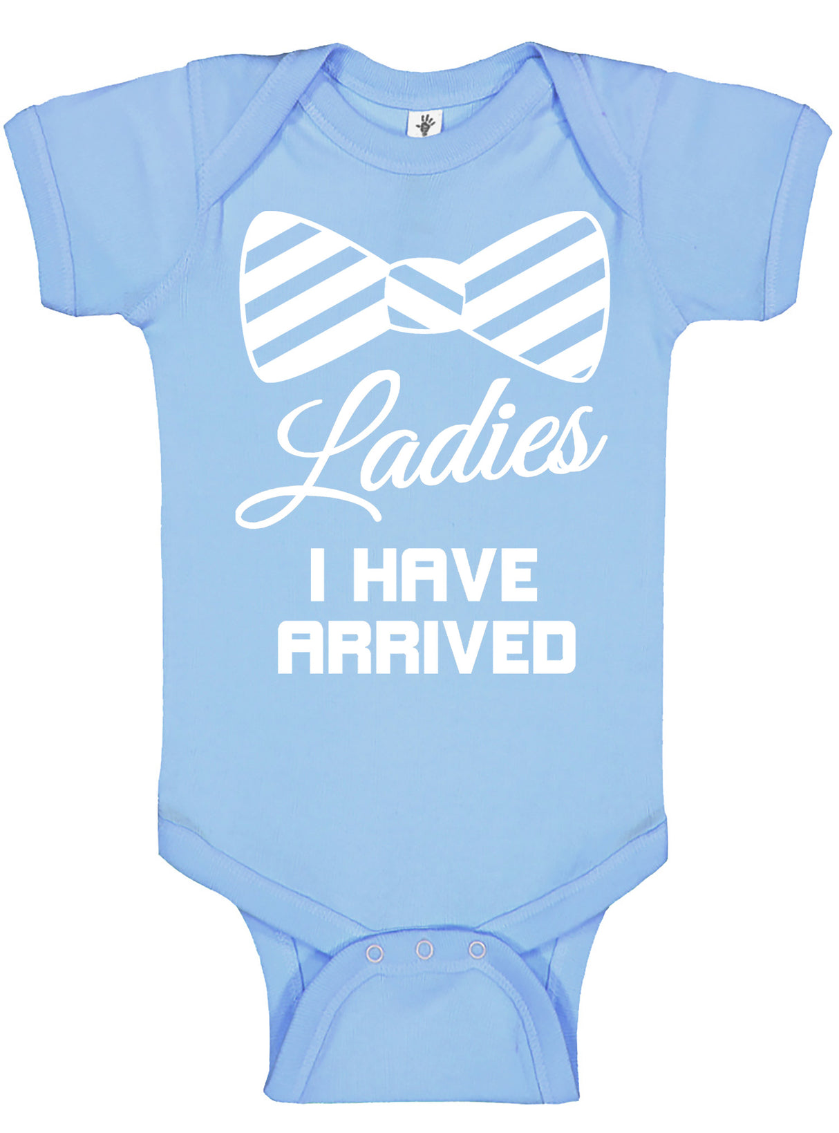 Ladies I Have Arrived Bodysuits - Aiden's Corner
